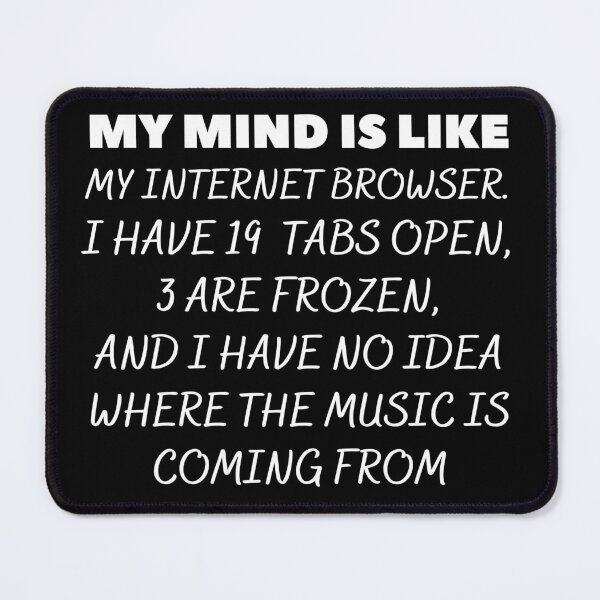 Item preview, My mind is like my internet browser designed and sold by adelferhat.