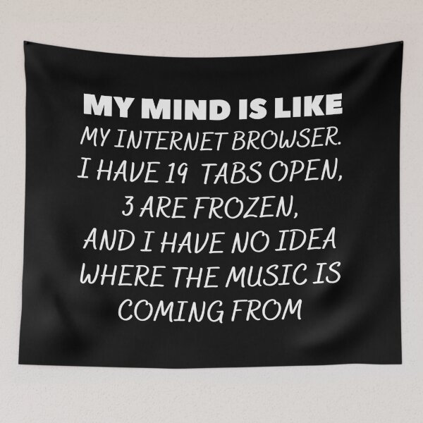 Item preview, My mind is like my internet browser designed and sold by adelferhat.