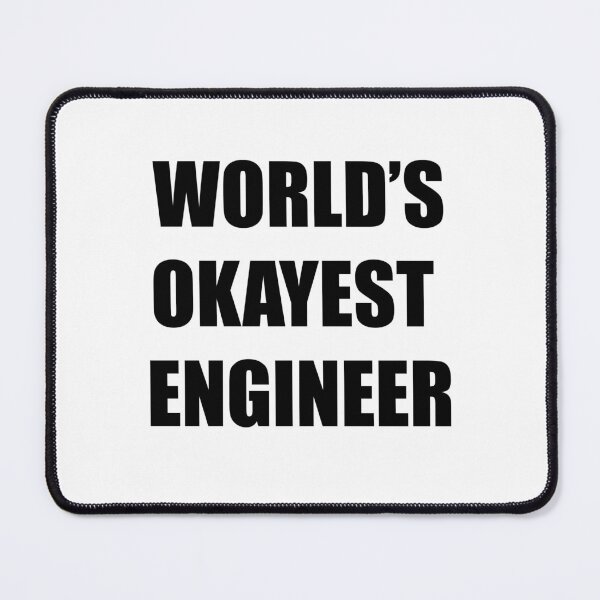 Item preview, World's Okayest Engineer designed and sold by socialengineer.