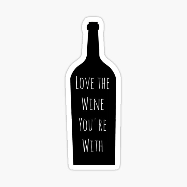 Artikel-Vorschau von Liebe den Wein, mit dem du zusammen bist, designt und verkauft von AyateeArt.