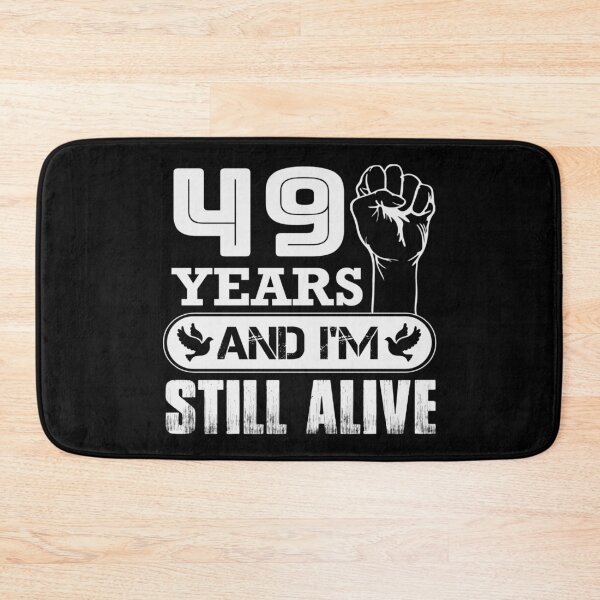 Item preview, 49 Years And I'm Still Alive |  Funny Birthday Party designed and sold by Tremendo.