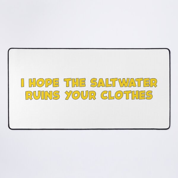 Item preview, I Hope The Saltwater Ruins Your Clothes (Yellow) designed and sold by FilipeFerreira.