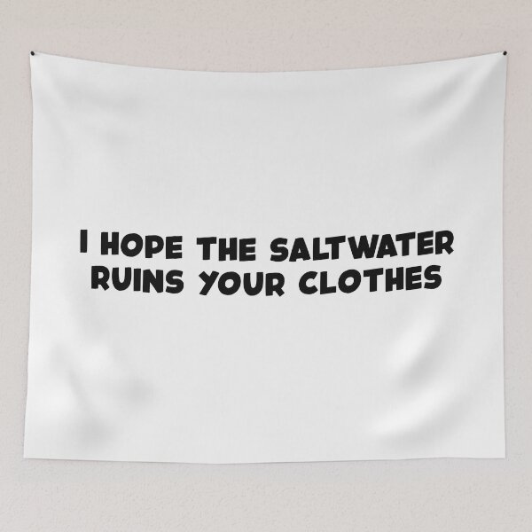 Item preview, I Hope The Saltwater Ruins Your Clothes (Black) designed and sold by FilipeFerreira.