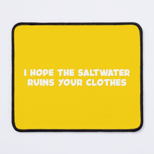 Item preview, I Hope The Saltwater Ruins Your Clothes (Yellow BG) designed and sold by FilipeFerreira.