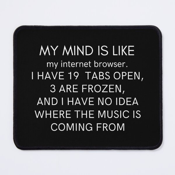 Item preview, My mind is like my internet browser designed and sold by adelferhat.