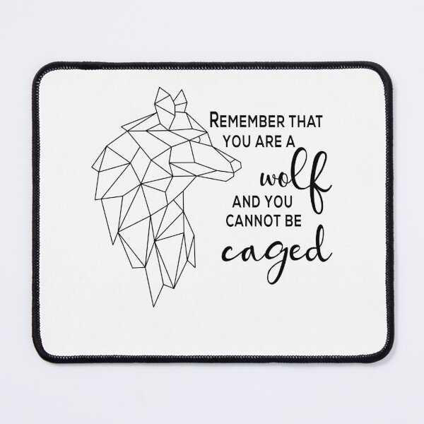 Item preview, Remember that you are a Wolf and you cannot be caged - acotar designed and sold by Raminovitch.
