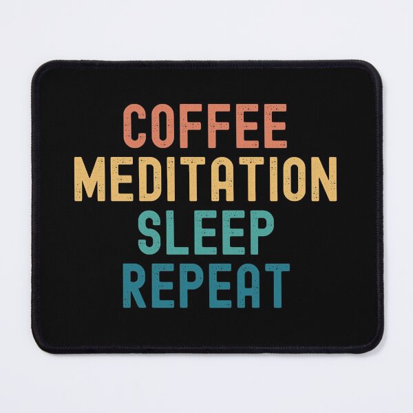 Item preview, Coffee Meditation Sleep Repeat - Funny Meditation & Coffee Gift designed and sold by kindxinn.