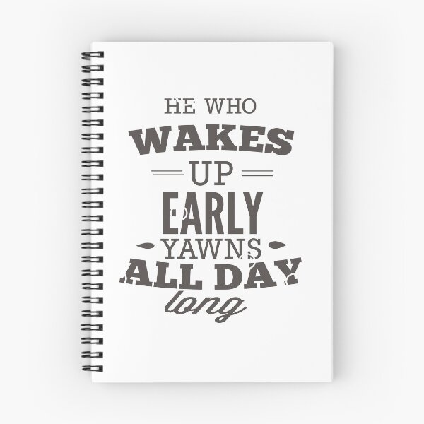 Item preview,  He Who Wakes Up Early Yawns All Day Long designed and sold by AMZIL-ZA.