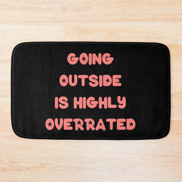 Item preview, Going Outside Is Highly Overrated designed and sold by laamriya974.