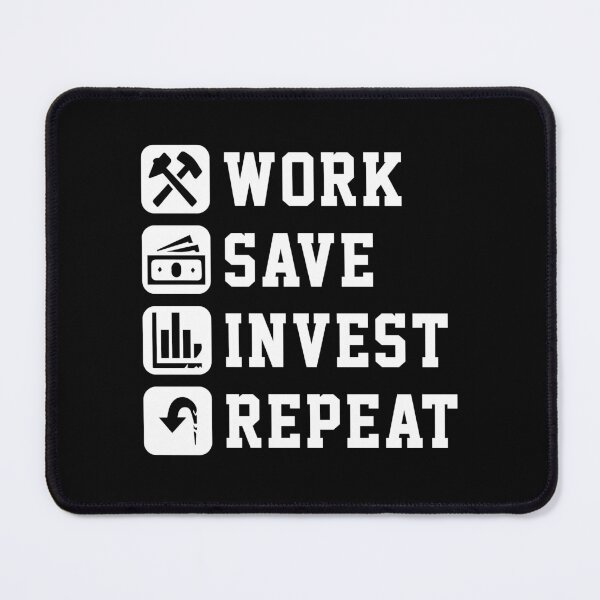 Item preview, Work, save, invest, repeat designed and sold by rehatschek.