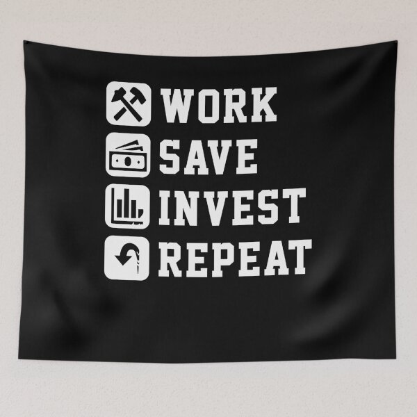 Item preview, Work, save, invest, repeat designed and sold by rehatschek.