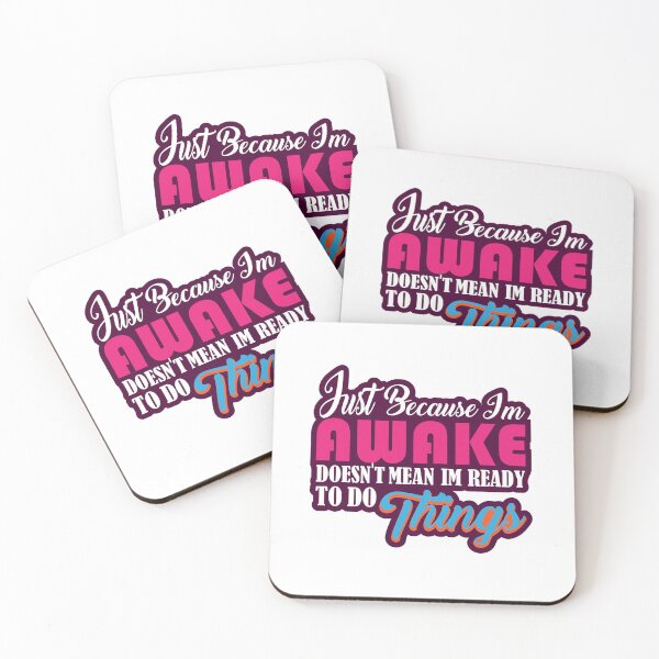 Item preview, Just Because Im Awake Doesnt Mean Im Ready To Do Things : thanksgiving,wedding,event,christmas,coffee. designed and sold by comeonyassine21.