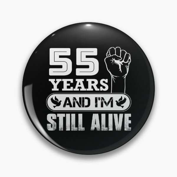 Item preview, 55 Years And I'm Still Alive |  Funny Birthday Party designed and sold by Tremendo.
