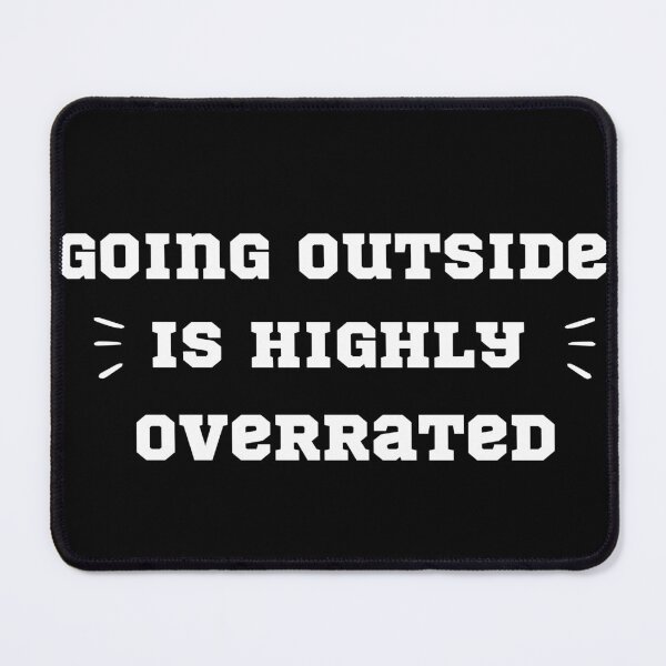 Item preview, Going Outside Is Highly Overrated designed and sold by POSITIVEHL HL.