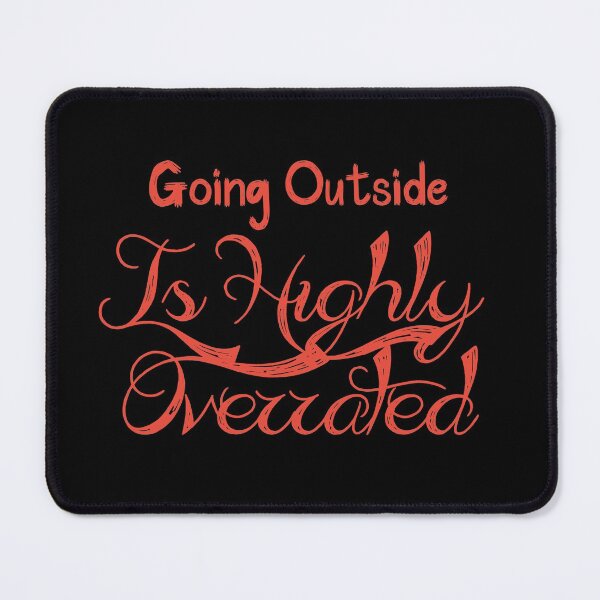 Item preview, Going Outside Is Highly Overrated designed and sold by laamriya974.