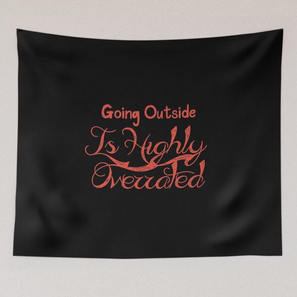 Item preview, Going Outside Is Highly Overrated designed and sold by laamriya974.