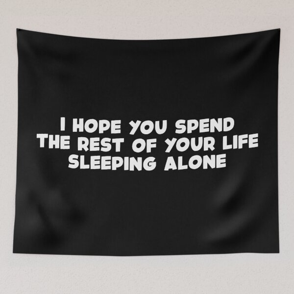Item preview, Hope You Spend The Rest Of Your Life Sleeping Alone (White) designed and sold by FilipeFerreira.