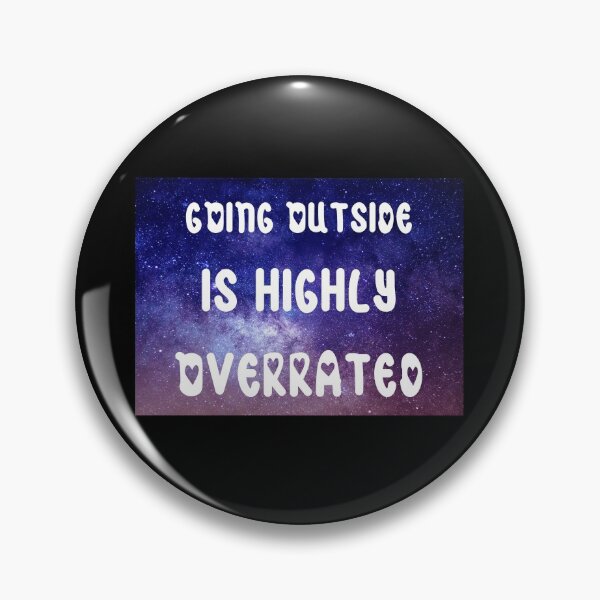 Item preview, Going Outside Is Highly Overrated designed and sold by laamriya974.