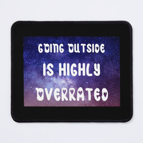 Item preview, Going Outside Is Highly Overrated designed and sold by laamriya974.