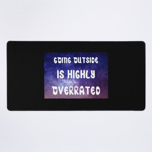 Item preview, Going Outside Is Highly Overrated designed and sold by laamriya974.