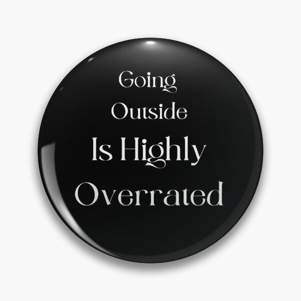 Item preview, Going Outside Is Highly Overrated designed and sold by laamriya974.
