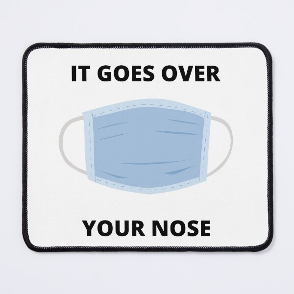 Item preview, IT GOES OVER YOUR NOSE face mask design designed and sold by designsbyreaia.