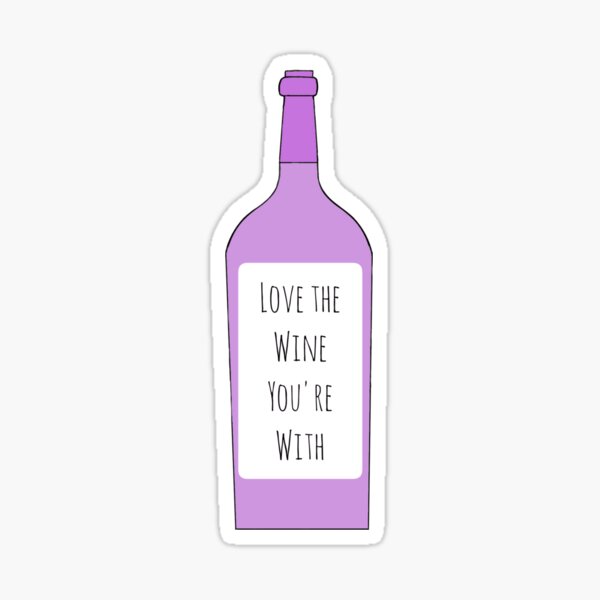 Artikel-Vorschau von Liebe den Wein, mit dem du zusammen bist, designt und verkauft von AyateeArt.