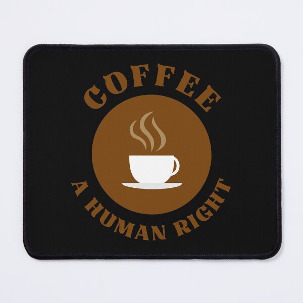 Item preview, Coffee Is A Human Right designed and sold by SighFly52.