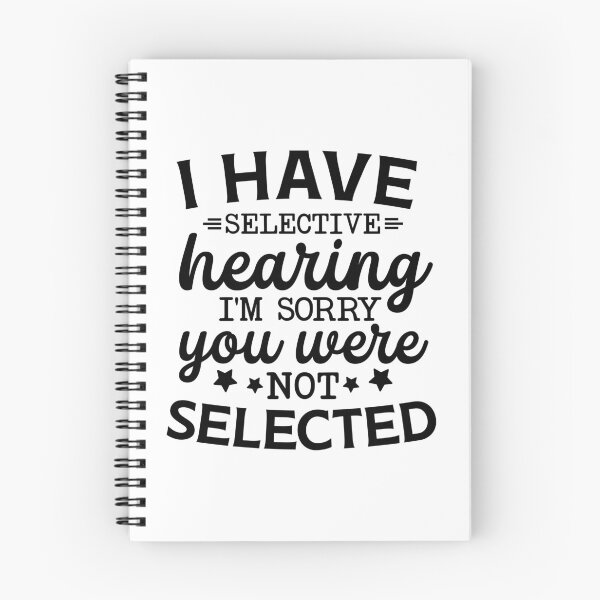 Item preview, I Have Selective Hearing You Were Not Selected designed and sold by storyboxdesigns.