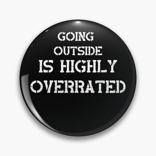Item preview, Going Outside Is Highly Overrated designed and sold by laamriya974.