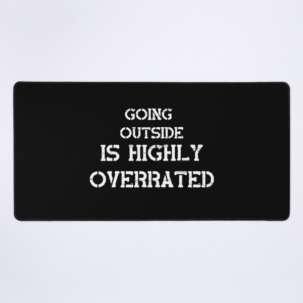 Item preview, Going Outside Is Highly Overrated designed and sold by laamriya974.