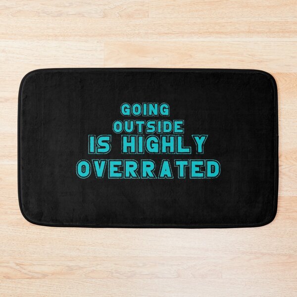 Item preview, Going Outside Is Highly Overrated designed and sold by laamriya974.