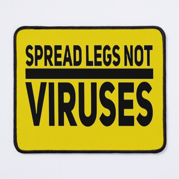 Item preview, Spread Legs Not Viruses designed and sold by Zoo-Moo.