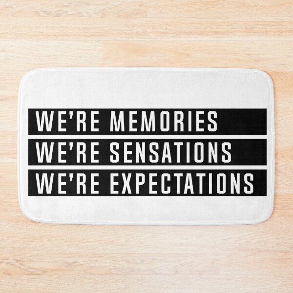 Item preview, We're memories, we're sensations, we're expectations designed and sold by croscreates.