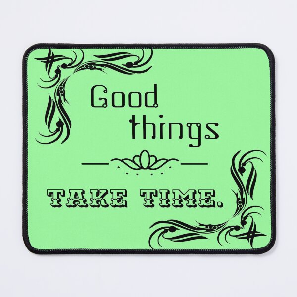 Item preview, Good things take time design. designed and sold by atktdesigns.
