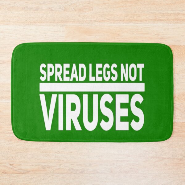 Item preview, Spread Legs Not Viruses designed and sold by Zoo-Moo.