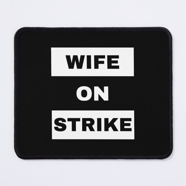 Item preview, Wife On Strike designed and sold by Einstein12345.
