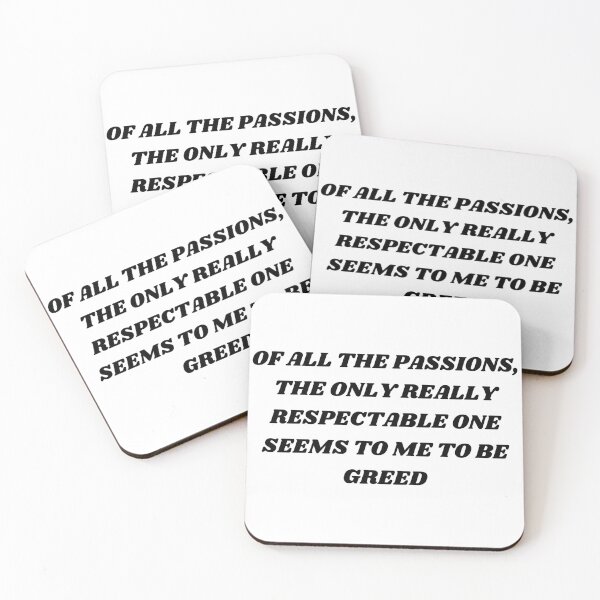 Item preview, Of all the passions , the only really respectable one seems to me to be greed designed and sold by Kuitoo.