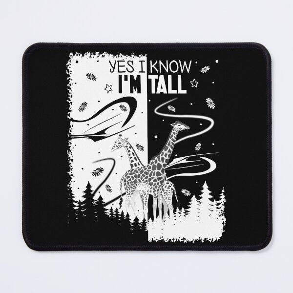 Item preview, Yes I Know I'm Tall,cool design designed and sold by MoSaid.