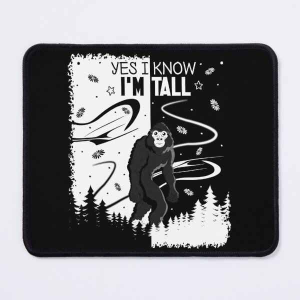 Item preview, Yes I Know I'm Tall,cute design designed and sold by MoSaid.