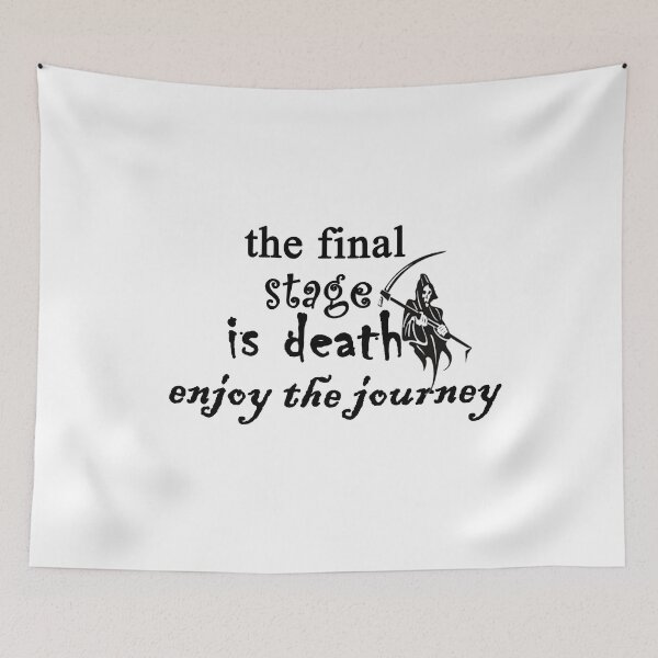 Item preview, The final stage is death enjoy the journey designed and sold by Anoirshop ⭐⭐⭐⭐⭐.
