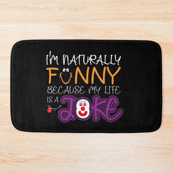 Item preview, Im Naturally Funny Because My Life Is A Joke: thanksgiving,wedding,event,christmas. designed and sold by comeonyassine21.