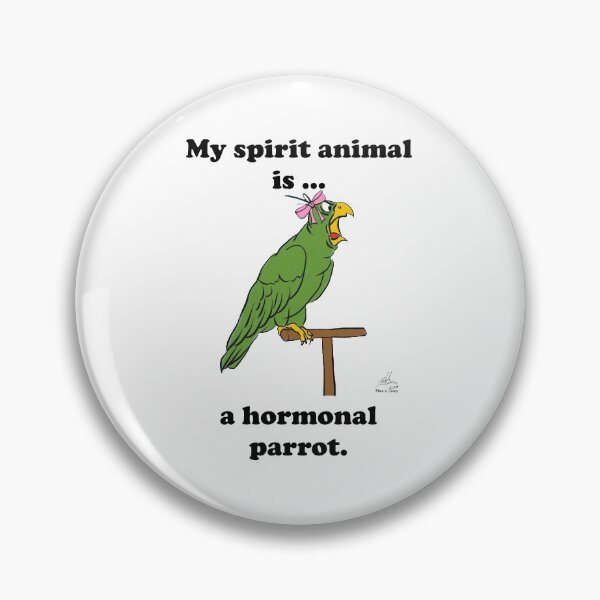 Item preview, My Spirit Animal is a Hormonal Parrot Female designed and sold by Laughing Parrot Studio.