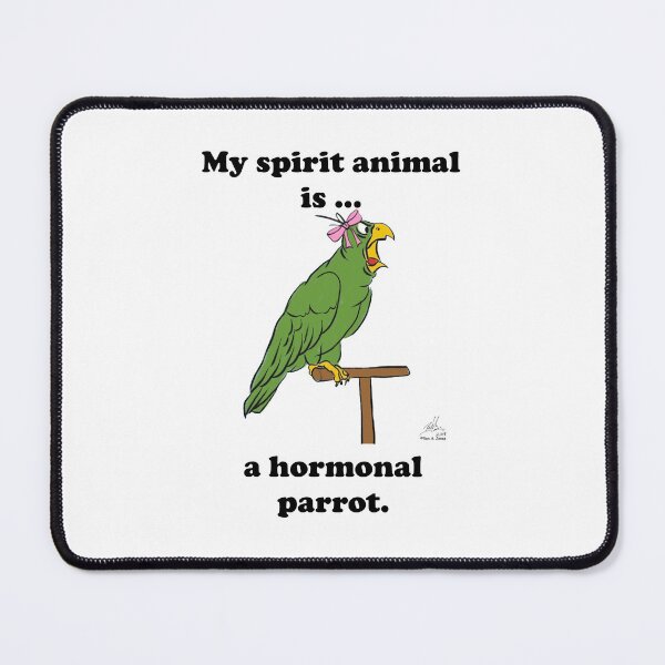 Item preview, My Spirit Animal is a Hormonal Parrot Female designed and sold by Laughing Parrot Studio.
