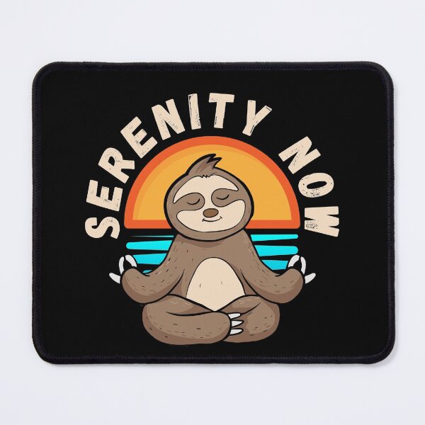 Item preview, Serenity Now Sloth 2 designed and sold by SitcomSloth.