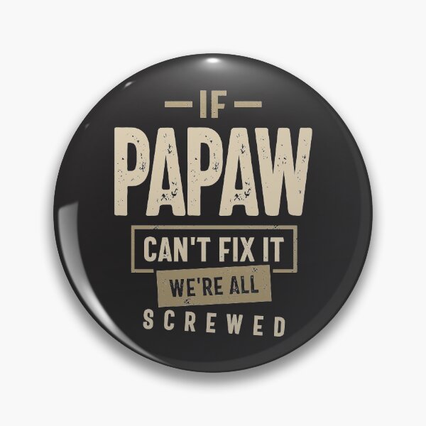 Item preview, If Papaw Can't Fix It We're All Screwed Funny designed and sold by cidolopez.