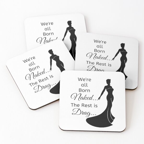 Item preview, We're all Born Naked.  The Rest is Drag. designed and sold by micasata.