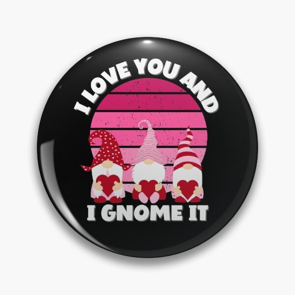 Item preview, I Love You And I Gnome It designed and sold by For Little Monkeys.