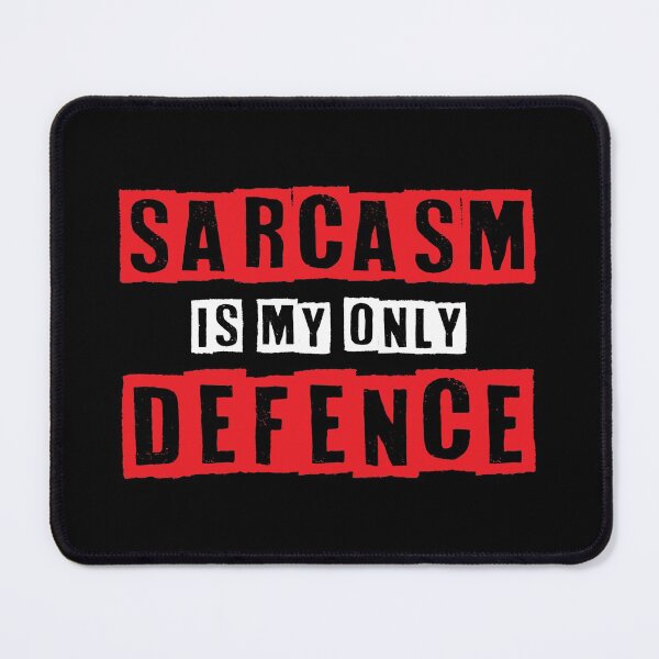 Item preview, Sarcasm Is My Only Defence - Funny Sarcasm Quotes Sayings - Sarcastic designed and sold by WIZECROW.