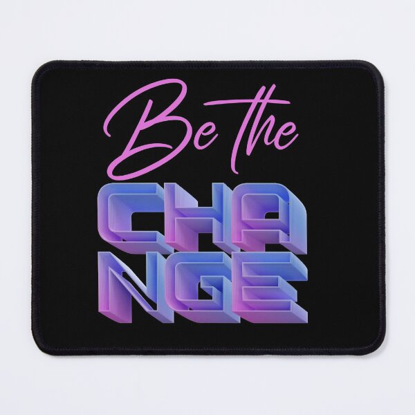 Item preview, Be The Change Inspiration Motivation Positive Vibes designed and sold by Paula Helit.